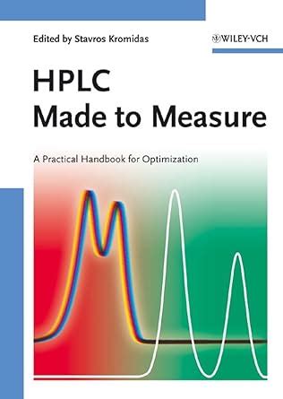 Read Hplc Made To Measure A Practical Handbook For Optimization 