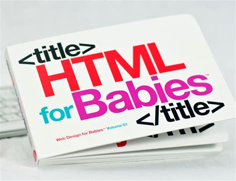 Html For Babies Volume 1 Of Web Design For Babies