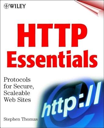 Read Online Http Essentials Protocols For Secure Scaleable Web Sites 