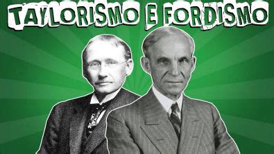 fordismo e taylorismo