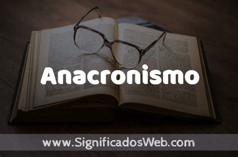 anacronismo significado