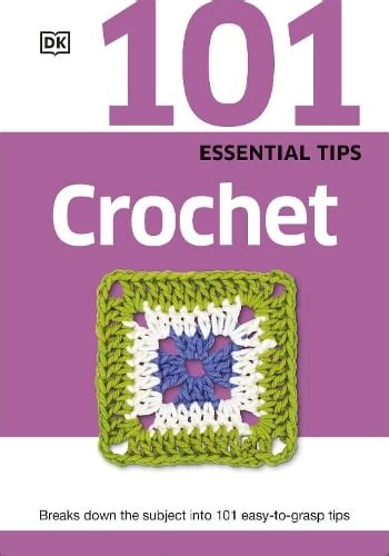 101 Essential Tips: Crochet