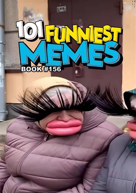 101 FUNNIEST MEMES : BOOK 156