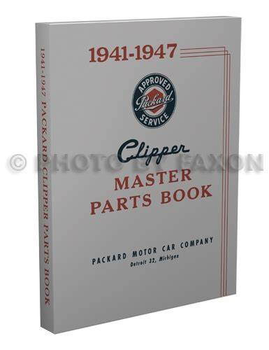 1941-1947 Packard Clipper Parts Book Reprint