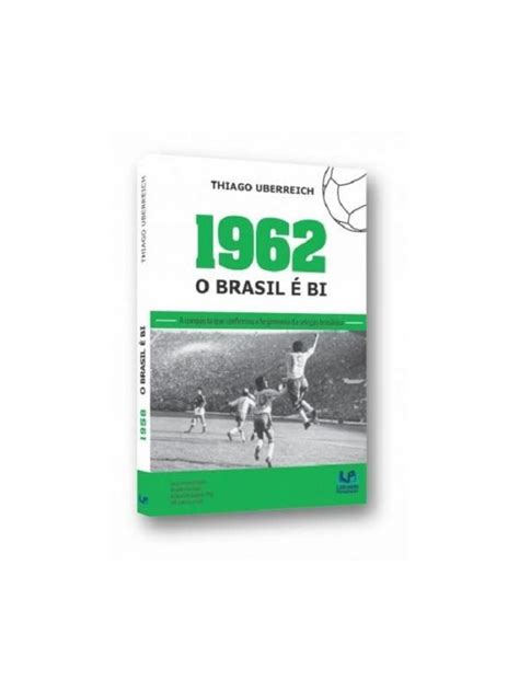 1962 O Brasil é Bi