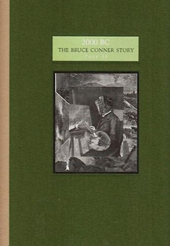 2000 BC: The Bruce Conner Story Part II