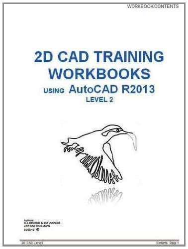 2D CAD Training Workbooks Using AutoCAD R2013: Level 2
