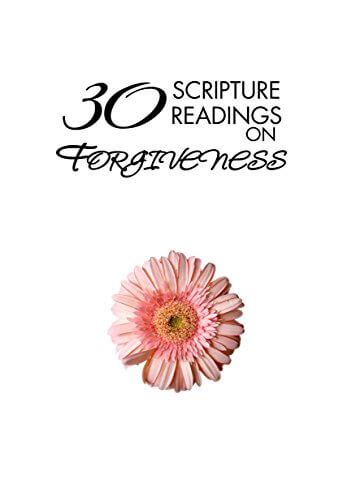 30 Scripture Readings on Forgiveness