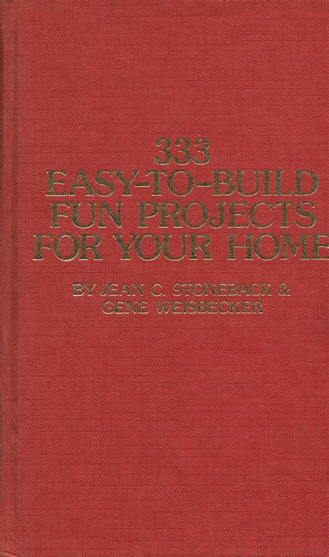 333 Easy-To-Build Fun Projects for Your Home