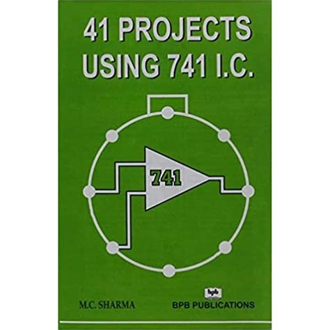 41 Projects Using 741 I.C.