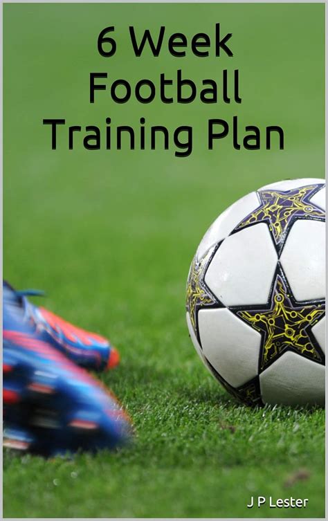 6 Week Football Training Plan