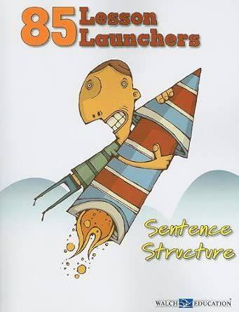 85 Lesson Launchers: Sentence Structure