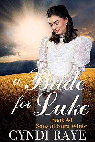 A Bride For Luke (Sons of Nora White #1)