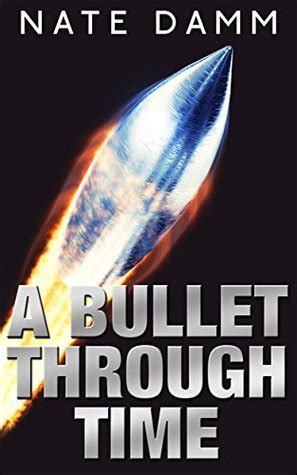 A Bullet Through Time