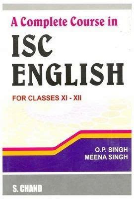 A Complete Course in ISC English For Classes XI-XII
