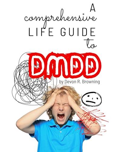 A Comprehensive Life Guide to DMDD