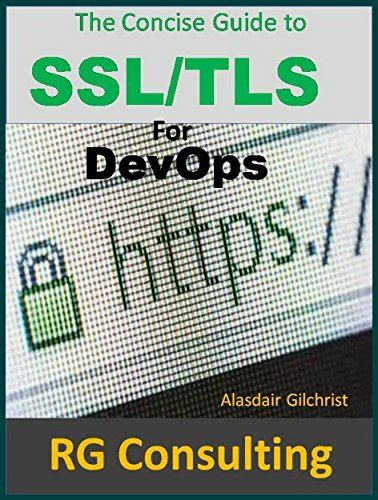 A Concise Guide to SSL/TLS for DevOps: 2nd Edition
