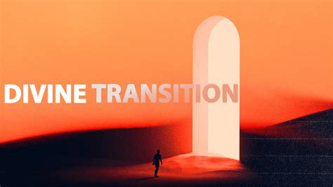 A Divine Transition