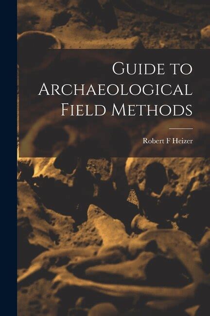 A Guide to Archaeological Field Methods Revised Edition
