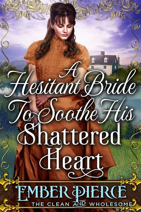A Hesitant Bride To Soothe His Shattered Heart