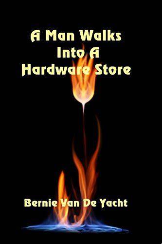 A Man Walks Into a Hardware Store