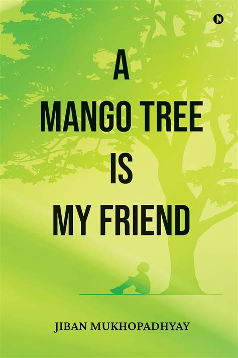 A Mango Tree Is My Friend