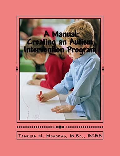 A Manual: Creating an Autism Intervention Program