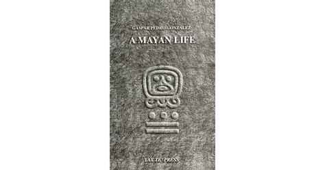 A Mayan Life