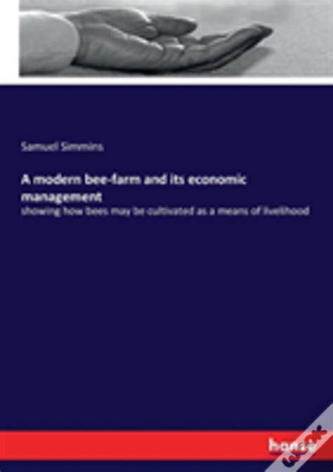A Modern Bee-farm and its Economic Management ..