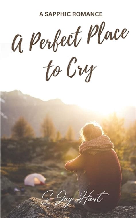 A Perfect Place to Cry