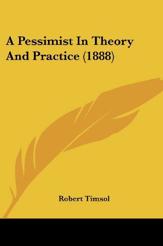 A Pessimist In Theory and Practice