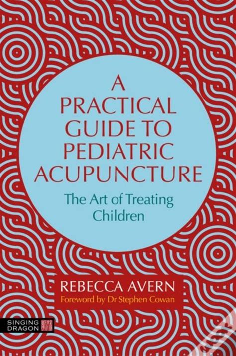 A Practical Guide to Pediatric Acupuncture