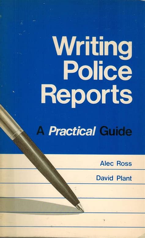 A Practical Guide to Police Report Writing