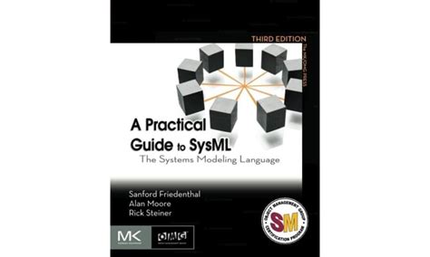 A Practical Guide to SysML: The Systems Modeling Language