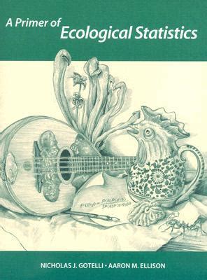 A Primer Of Ecological Statistics