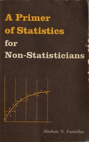 A Primer of Statistics for Non-Statisticians.
