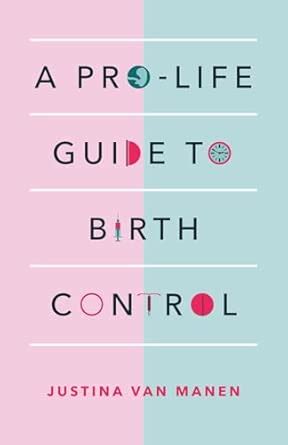 A Pro-Life Guide to Birth Control