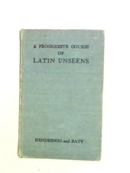 A Progressive Course of Latin Unseens