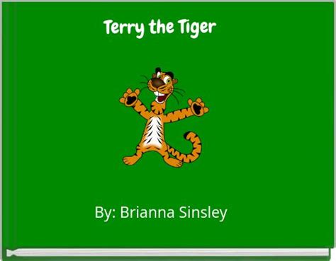 A Tiger Named Terry.