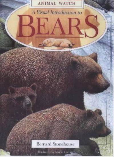 A Visual Introduction to Bears (Animal Watch Series)