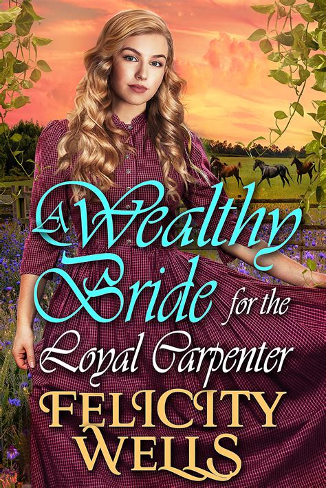A Wealthy Bride For The Loyal Carpenter