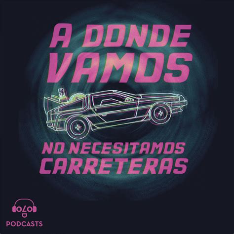 ADONDE VAMOS NO NECESITAMOS CARRETERAS