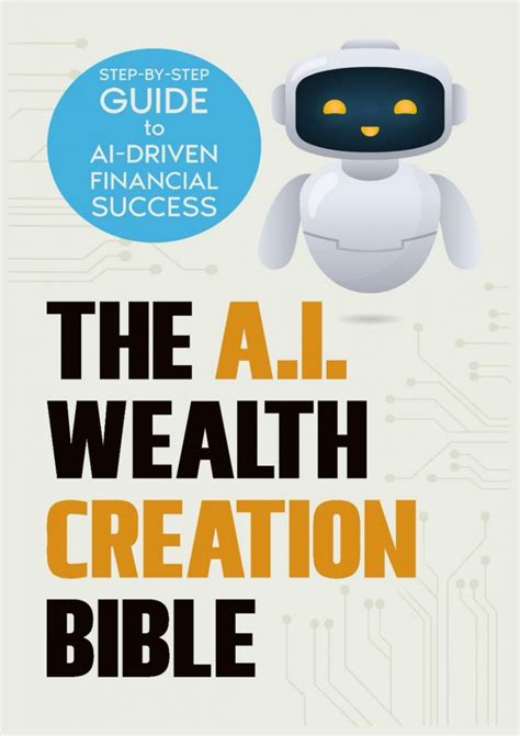 AI FOR WEALTH: ULTIMATE AI GUIDE TO CREATE WEALTH
