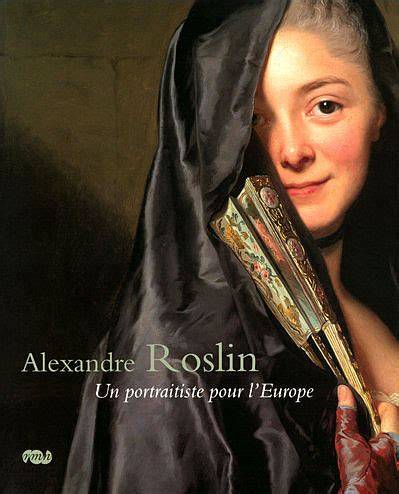 ALEXANDRE ROSLIN - UN PORTRAITISTE POUR L EUROPE