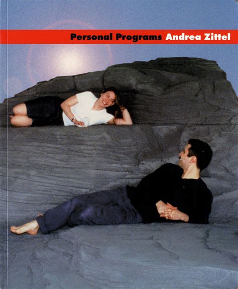 ANDREA ZITTEL PERSONAL PROGRAMS