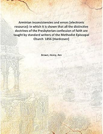 ARMINIAN INCONSISTENCIES AND ERRORS