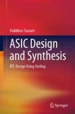 ASIC Design and Synthesis: RTL Design Using Verilog