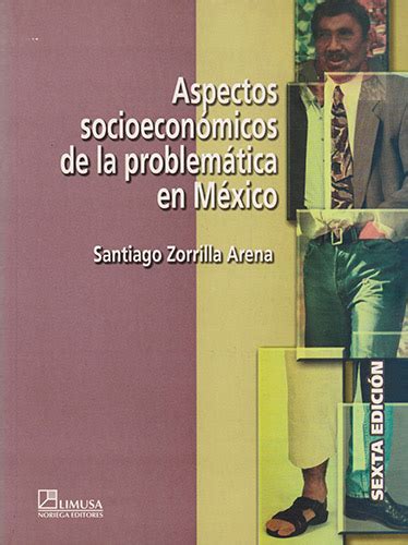ASPECTOS SOCIOECONOMICOS D/LA PROBLEMAT.EN MEX.