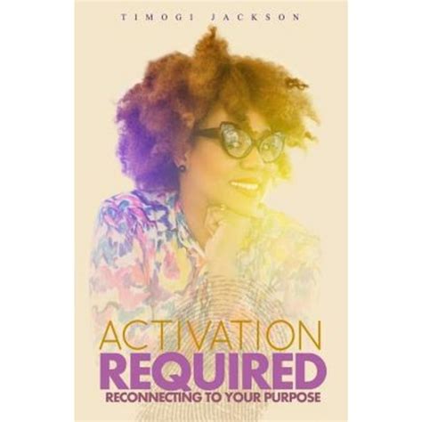 Activation Required: Reconnecting To Your Purpose