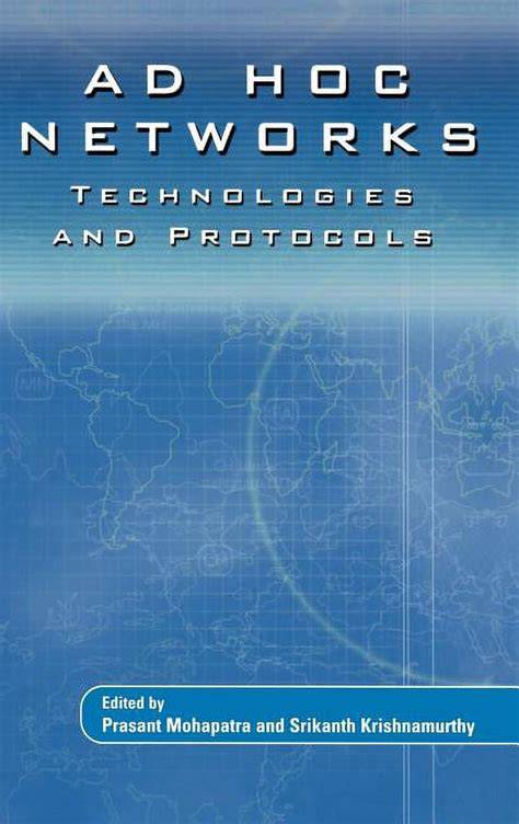 Ad HOC Networks: Technologies and Protocols